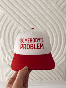 Somebody's Problem Trucker Hat